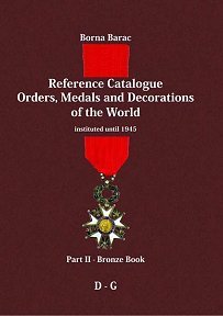 Reference Catalogue Orders, Medals and Decorations of the World Part 2: D-G
