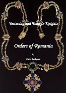 Yesterday and Todays Knights: Orders of Romania